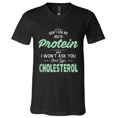 Dont Ask Me About My Protein Cute Veggie Gift Fun V-Neck T-Shirt