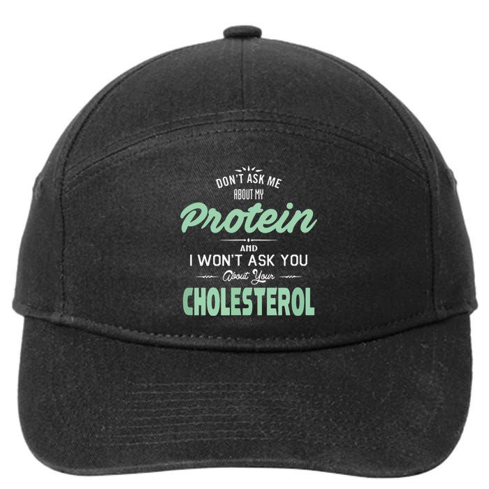 Dont Ask Me About My Protein Cute Veggie Gift Fun 7-Panel Snapback Hat