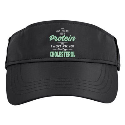 Dont Ask Me About My Protein Cute Veggie Gift Fun Adult Drive Performance Visor