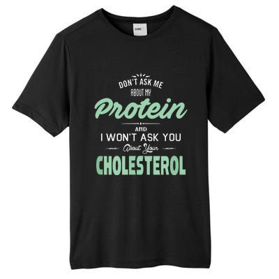 Dont Ask Me About My Protein Cute Veggie Gift Fun Tall Fusion ChromaSoft Performance T-Shirt