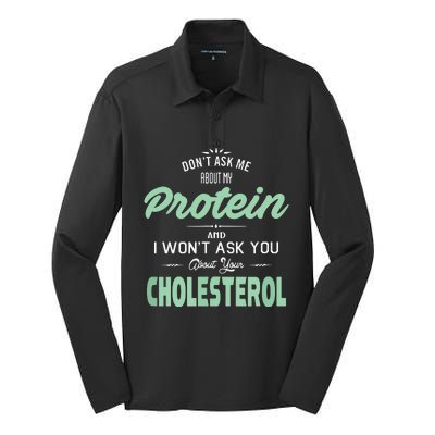 Dont Ask Me About My Protein Cute Veggie Gift Fun Silk Touch Performance Long Sleeve Polo