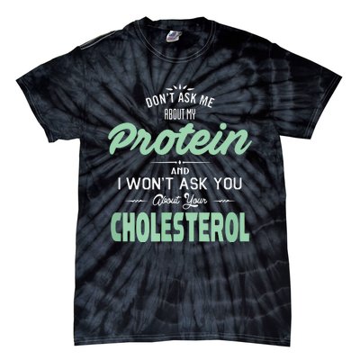 Dont Ask Me About My Protein Cute Veggie Gift Fun Tie-Dye T-Shirt