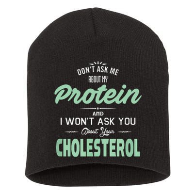 Dont Ask Me About My Protein Cute Veggie Gift Fun Short Acrylic Beanie