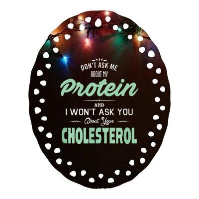 Dont Ask Me About My Protein Cute Veggie Gift Fun Ceramic Oval Ornament