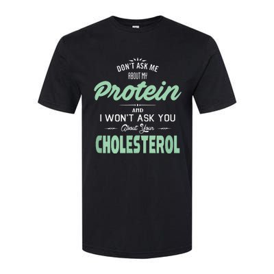 Dont Ask Me About My Protein Cute Veggie Gift Fun Softstyle CVC T-Shirt