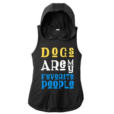 Dogs Are My Favorite Kind Of People Gift Cute Doggy Gift Great Gift Ladies PosiCharge Tri-Blend Wicking Draft Hoodie Tank