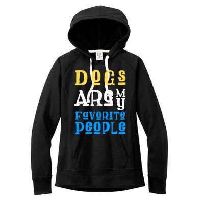 Dogs Are My Favorite Kind Of People Gift Cute Doggy Gift Great Gift Women's Fleece Hoodie