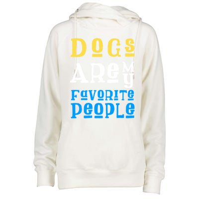 Dogs Are My Favorite Kind Of People Gift Cute Doggy Gift Great Gift Womens Funnel Neck Pullover Hood