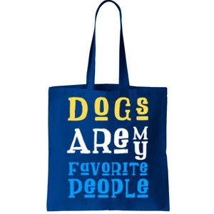 Dogs Are My Favorite Kind Of People Gift Cute Doggy Gift Great Gift Tote Bag