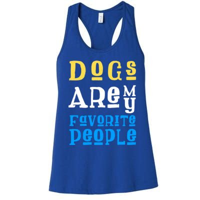 Dogs Are My Favorite Kind Of People Gift Cute Doggy Gift Great Gift Women's Racerback Tank