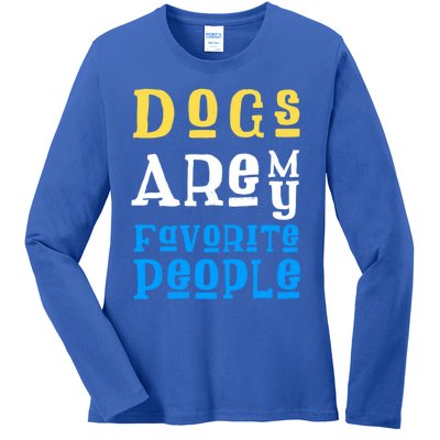 Dogs Are My Favorite Kind Of People Gift Cute Doggy Gift Great Gift Ladies Long Sleeve Shirt