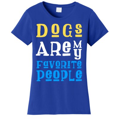 Dogs Are My Favorite Kind Of People Gift Cute Doggy Gift Great Gift Women's T-Shirt