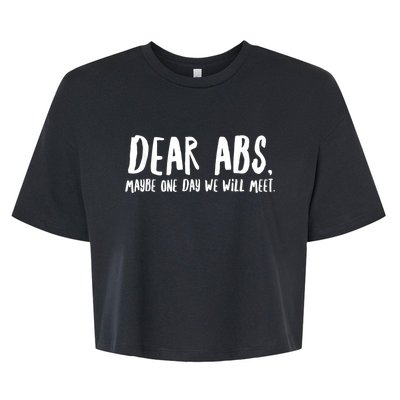 Dear Abs Maybe One Day We Will Meet Funny Gym Quote Bella+Canvas Jersey Crop Tee