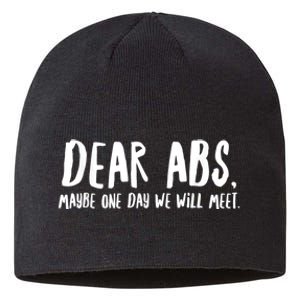 Dear Abs Maybe One Day We Will Meet Funny Gym Quote Sustainable Beanie