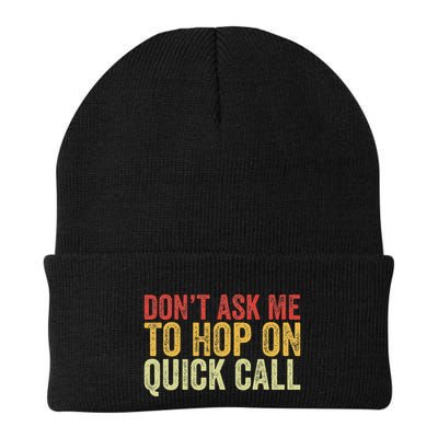 DonT Ask Me To Hop On A Quick Call Funny Quote Knit Cap Winter Beanie