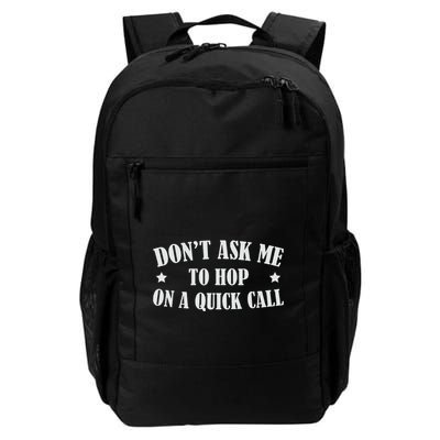 DonT Ask Me To Hop On A Quick Call Funny Saying Daily Commute Backpack
