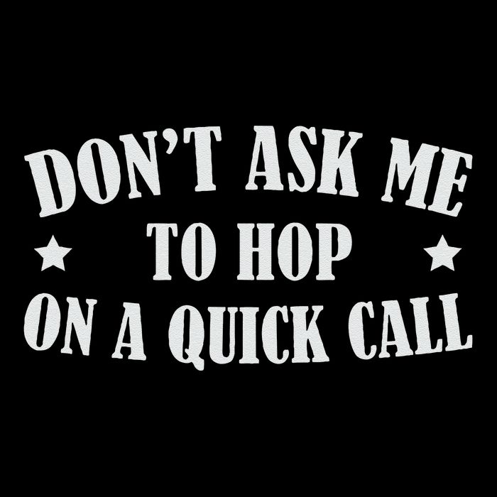 DonT Ask Me To Hop On A Quick Call Funny Saying 16 in Basic Backpack