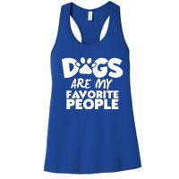 Dogs Are My Favorite People Funny Gift Dog Owner Dog Sayings Gift Women's Racerback Tank