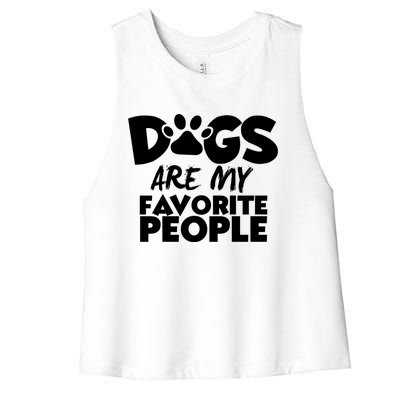 Dogs Are My Favorite People Funny Gift Dog Owner Dog Sayings Gift Women's Racerback Cropped Tank