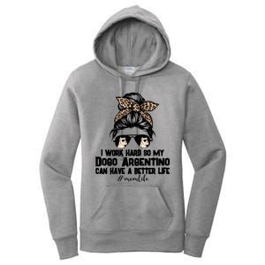 Dogo Argentino Mom Life Messy Bun Hair I Work Hard Funny Gift Women's Pullover Hoodie