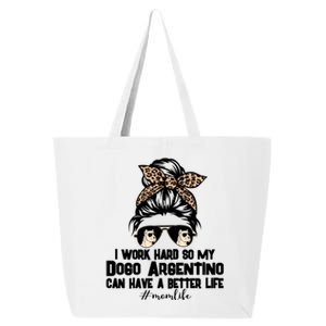 Dogo Argentino Mom Life Messy Bun Hair I Work Hard Funny Gift 25L Jumbo Tote