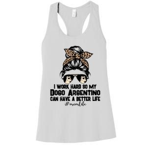 Dogo Argentino Mom Life Messy Bun Hair I Work Hard Funny Gift Women's Racerback Tank