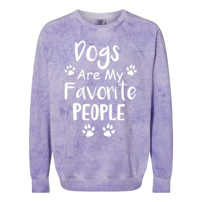 Dogs Are My Favorite People Gift Funny Dog Pet Lovers Cute Gift Colorblast Crewneck Sweatshirt