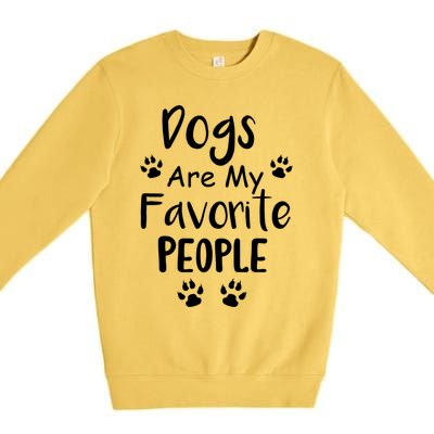 Dogs Are My Favorite People Gift Funny Dog Pet Lovers Cute Gift Premium Crewneck Sweatshirt