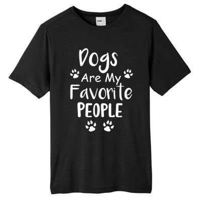 Dogs Are My Favorite People Gift Funny Dog Pet Lovers Cute Gift Tall Fusion ChromaSoft Performance T-Shirt