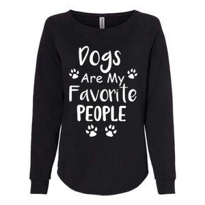 Dogs Are My Favorite People Gift Funny Dog Pet Lovers Cute Gift Womens California Wash Sweatshirt