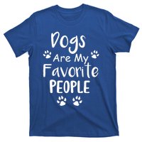 Dogs Are My Favorite People Gift Funny Dog Pet Lovers Cute Gift T-Shirt