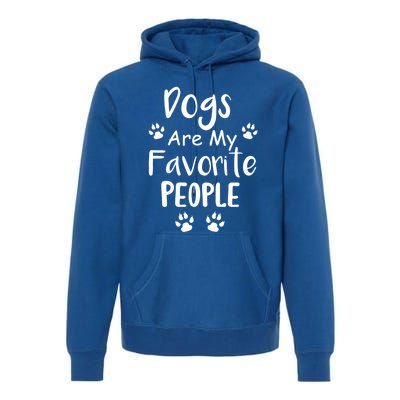 Dogs Are My Favorite People Gift Funny Dog Pet Lovers Cute Gift Premium Hoodie