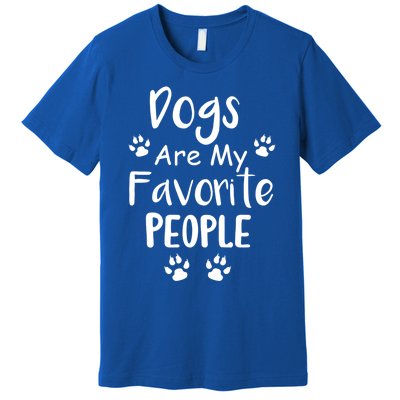 Dogs Are My Favorite People Gift Funny Dog Pet Lovers Cute Gift Premium T-Shirt