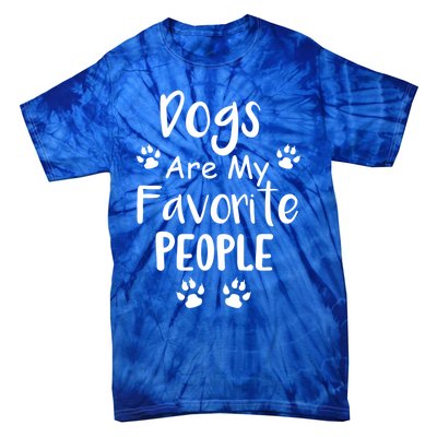 Dogs Are My Favorite People Gift Funny Dog Pet Lovers Cute Gift Tie-Dye T-Shirt