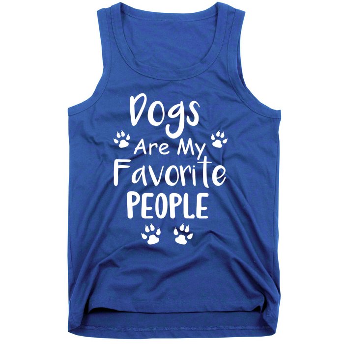 Dogs Are My Favorite People Gift Funny Dog Pet Lovers Cute Gift Tank Top