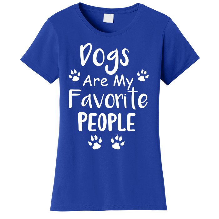 Dogs Are My Favorite People Gift Funny Dog Pet Lovers Cute Gift Women's T-Shirt