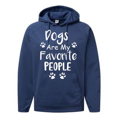 Dogs Are My Favorite People Gift Funny Dog Pet Lovers Cute Gift Performance Fleece Hoodie