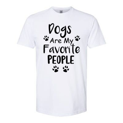 Dogs Are My Favorite People Gift Funny Dog Pet Lovers Cute Gift Softstyle CVC T-Shirt