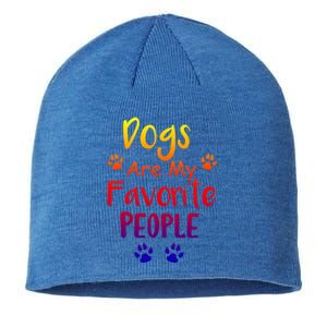 Dogs Are My Favorite People Great Gift Funny Dog Pet Lovers Gift Sustainable Beanie