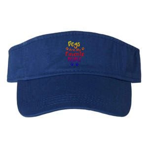 Dogs Are My Favorite People Great Gift Funny Dog Pet Lovers Gift Valucap Bio-Washed Visor