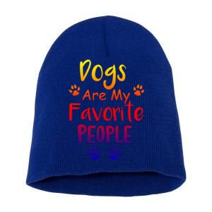 Dogs Are My Favorite People Great Gift Funny Dog Pet Lovers Gift Short Acrylic Beanie