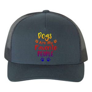 Dogs Are My Favorite People Great Gift Funny Dog Pet Lovers Gift Yupoong Adult 5-Panel Trucker Hat