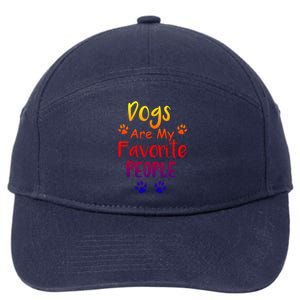 Dogs Are My Favorite People Great Gift Funny Dog Pet Lovers Gift 7-Panel Snapback Hat