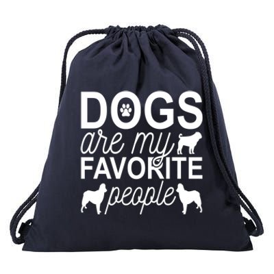 Dogs Are My Favorite People Funny Gift Hund Mops Artikel Möpse Mops Gift Drawstring Bag