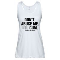 Don't Abuse Me I'll Cum Assholes Live Forever Ladies Essential Flowy Tank