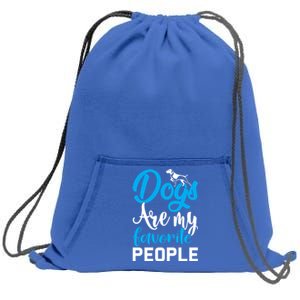 Dogs Are My Favorite People Dog Owner Funny Dogwalking Gift Sweatshirt Cinch Pack Bag