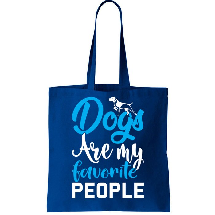 Dogs Are My Favorite People Dog Owner Funny Dogwalking Gift Tote Bag