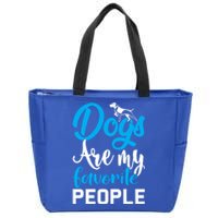 Dogs Are My Favorite People Dog Owner Funny Dogwalking Gift Zip Tote Bag