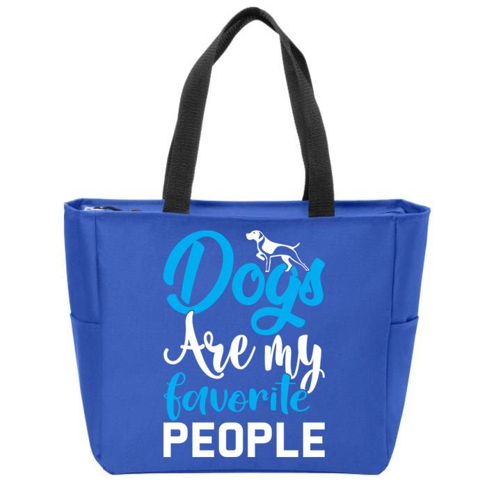 Dogs Are My Favorite People Dog Owner Funny Dogwalking Gift Zip Tote Bag