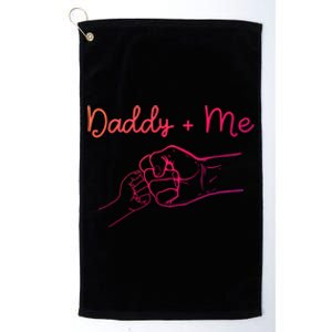 Daddy And Me Best Dad Ever Fist Bump Funny FatherS Day Gift Platinum Collection Golf Towel